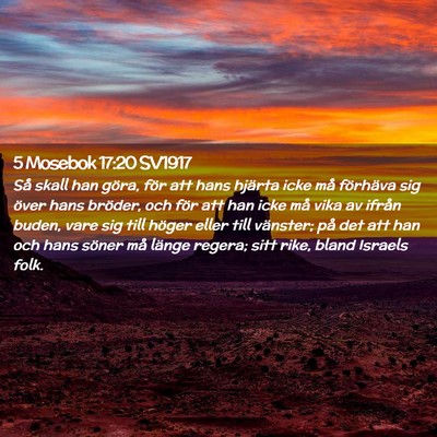 Picture 02 - 5 Mosebok 17:20 SV1917 - Så skall han göra, för att hans hjärta icke - Bible Verse Picture