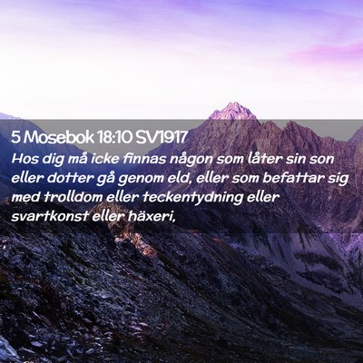 Picture 02 - 5 Mosebok 18:10 SV1917 - Hos dig må icke finnas någon som låter sin son - Bible Verse Picture