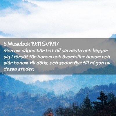Picture 02 - 5 Mosebok 19:11 SV1917 - Men om någon bär hat till sin nästa och - Bible Verse Picture