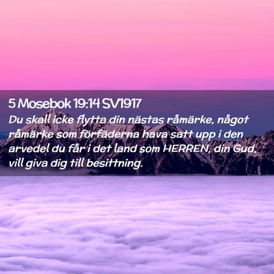 Picture 02 - 5 Mosebok 19:14 SV1917 - Du skall icke flytta din nästas råmärke, - Bible Verse Picture
