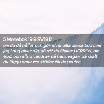 Picture 02 - 5 Mosebok 19:9 SV1917 - om du då håller och gör efter alla dessa bud - Bible Verse Picture
