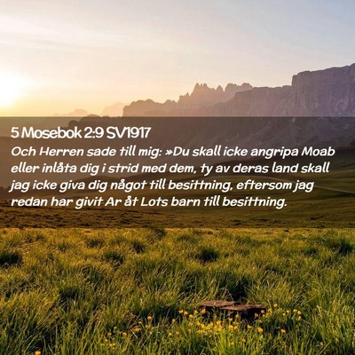 Picture 02 - 5 Mosebok 2:9 SV1917 - Och Herren sade till mig: »Du skall icke angripa - Bible Verse Picture
