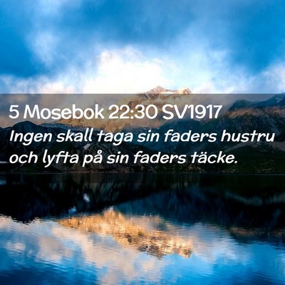 Picture 02 - 5 Mosebok 22:30 SV1917 - Ingen skall taga sin faders hustru och lyfta på - Bible Verse Picture