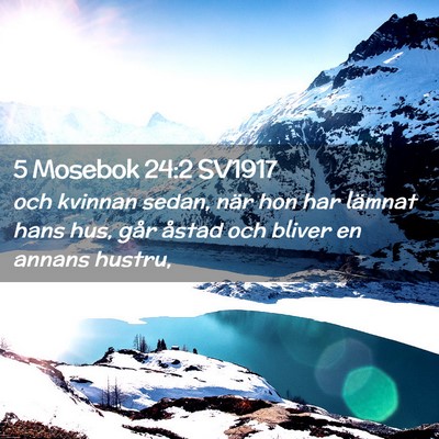 Picture 02 - 5 Mosebok 24:2 SV1917 - och kvinnan sedan, när hon har lämnat hans hus, - Bible Verse Picture