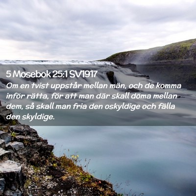 Picture 02 - 5 Mosebok 25:1 SV1917 - Om en tvist uppstår mellan män, och de komma - Bible Verse Picture
