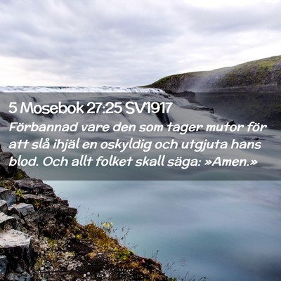 Picture 02 - 5 Mosebok 27:25 SV1917 - Förbannad vare den som tager mutor för att slå - Bible Verse Picture