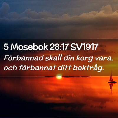Picture 02 - 5 Mosebok 28:17 SV1917 - Förbannad skall din korg vara, och förbannat - Bible Verse Picture