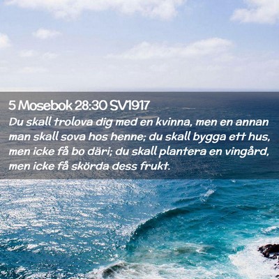 Picture 02 - 5 Mosebok 28:30 SV1917 - Du skall trolova dig med en kvinna, men en annan - Bible Verse Picture