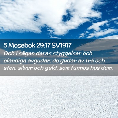 Picture 02 - 5 Mosebok 29:17 SV1917 - Och I sågen deras styggelser och eländiga - Bible Verse Picture