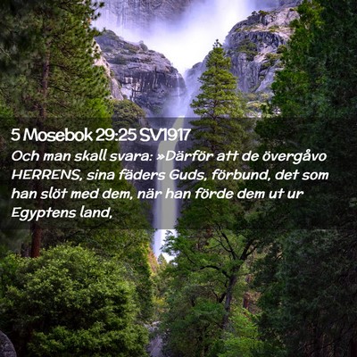 Picture 02 - 5 Mosebok 29:25 SV1917 - Och man skall svara: »Därför att de övergåvo - Bible Verse Picture
