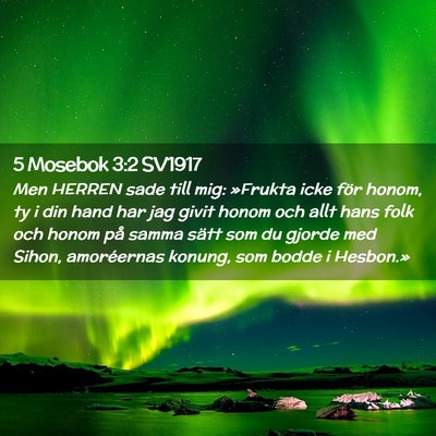 Picture 02 - 5 Mosebok 3:2 SV1917 - Men HERREN sade till mig: »Frukta icke för - Bible Verse Picture