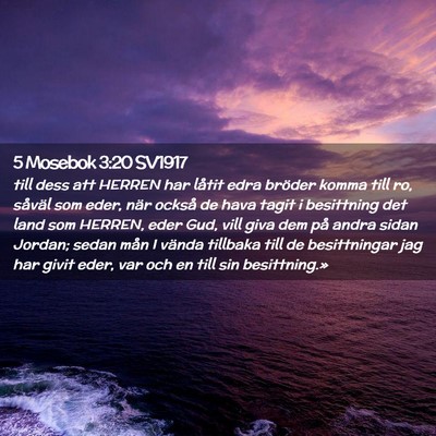 Picture 02 - 5 Mosebok 3:20 SV1917 - till dess att HERREN har låtit edra bröder - Bible Verse Picture