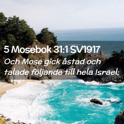 Picture 02 - 5 Mosebok 31:1 SV1917 - Och Mose gick åstad och talade följande till - Bible Verse Picture
