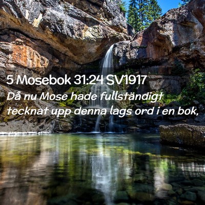 Picture 02 - 5 Mosebok 31:24 SV1917 - Då nu Mose hade fullständigt tecknat upp denna - Bible Verse Picture