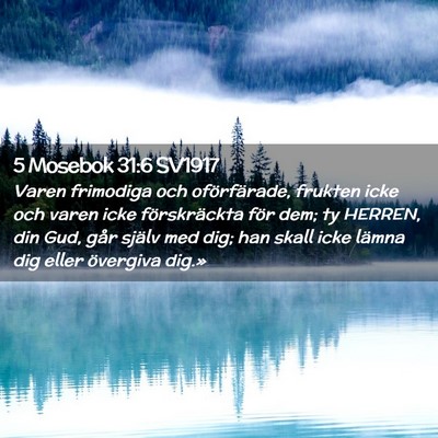 Picture 02 - 5 Mosebok 31:6 SV1917 - Varen frimodiga och oförfärade, frukten icke - Bible Verse Picture