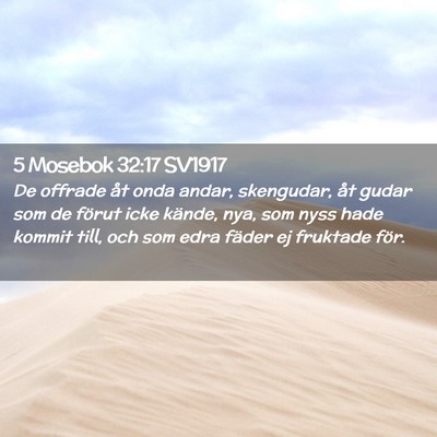Picture 02 - 5 Mosebok 32:17 SV1917 - De offrade åt onda andar, skengudar, åt gudar - Bible Verse Picture
