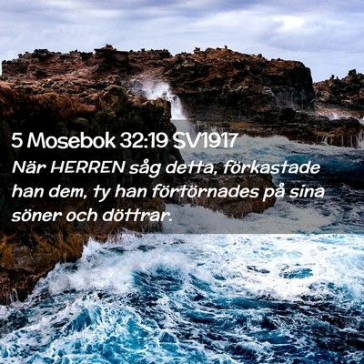Picture 02 - 5 Mosebok 32:19 SV1917 - När HERREN såg detta, förkastade han dem, ty - Bible Verse Picture