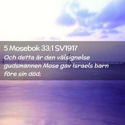 Picture 02 - 5 Mosebok 33:1 SV1917 - Och detta är den välsignelse gudsmannen Mose - Bible Verse Picture