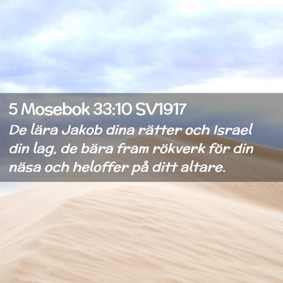 Picture 02 - 5 Mosebok 33:10 SV1917 - De lära Jakob dina rätter och Israel din lag, - Bible Verse Picture
