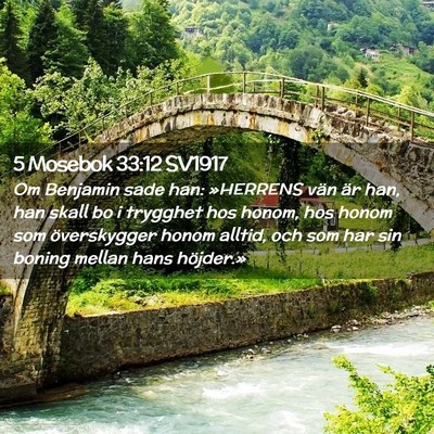 Picture 02 - 5 Mosebok 33:12 SV1917 - Om Benjamin sade han: »HERRENS vän är han, han - Bible Verse Picture