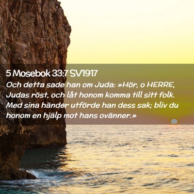 Picture 02 - 5 Mosebok 33:7 SV1917 - Och detta sade han om Juda: »Hör, o HERRE, - Bible Verse Picture