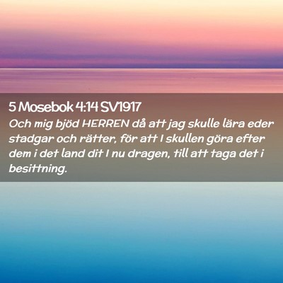 Picture 02 - 5 Mosebok 4:14 SV1917 - Och mig bjöd HERREN då att jag skulle lära - Bible Verse Picture