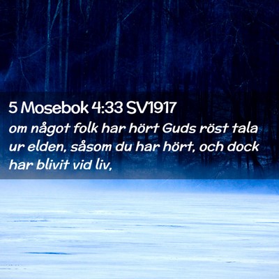 Picture 02 - 5 Mosebok 4:33 SV1917 - om något folk har hört Guds röst tala ur - Bible Verse Picture