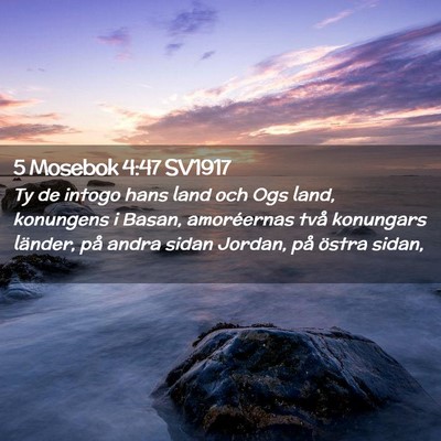 Picture 02 - 5 Mosebok 4:47 SV1917 - Ty de intogo hans land och Ogs land, konungens i - Bible Verse Picture