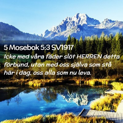 Picture 02 - 5 Mosebok 5:3 SV1917 - Icke med våra fäder slöt HERREN detta - Bible Verse Picture