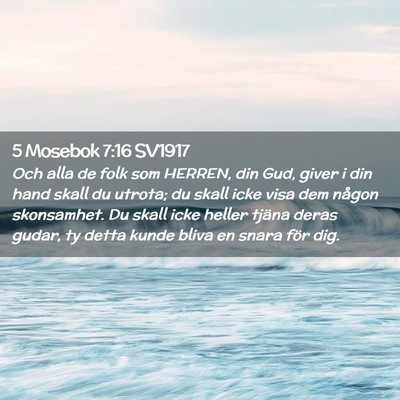 Picture 02 - 5 Mosebok 7:16 SV1917 - Och alla de folk som HERREN, din Gud, giver i din - Bible Verse Picture