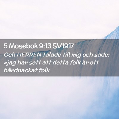 Picture 02 - 5 Mosebok 9:13 SV1917 - Och HERREN talade till mig och sade: »jag har - Bible Verse Picture