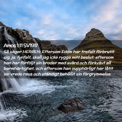 Picture 02 - Amos 1:11 SV1917 - Så säger HERREN: Eftersom Edom har trefalt - Bible Verse Picture