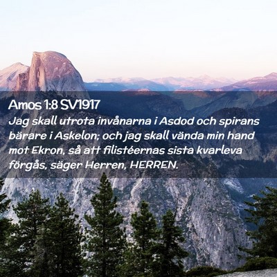 Picture 02 - Amos 1:8 SV1917 - Jag skall utrota invånarna i Asdod och spirans - Bible Verse Picture