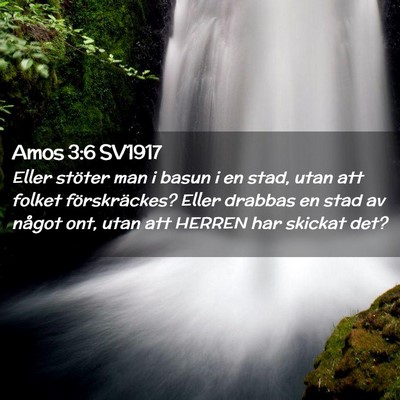 Picture 02 - Amos 3:6 SV1917 - Eller stöter man i basun i en stad, utan att - Bible Verse Picture