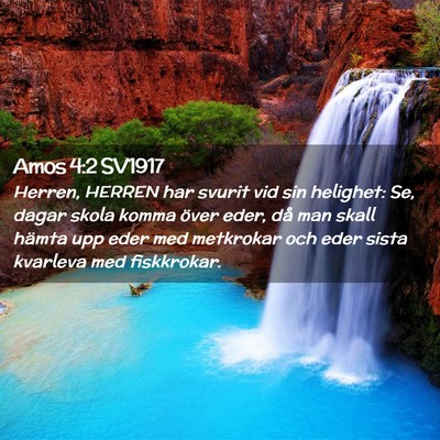 Picture 02 - Amos 4:2 SV1917 - Herren, HERREN har svurit vid sin helighet: Se, - Bible Verse Picture