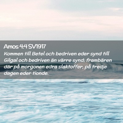 Picture 02 - Amos 4:4 SV1917 - Kommen till Betel och bedriven eder synd till - Bible Verse Picture