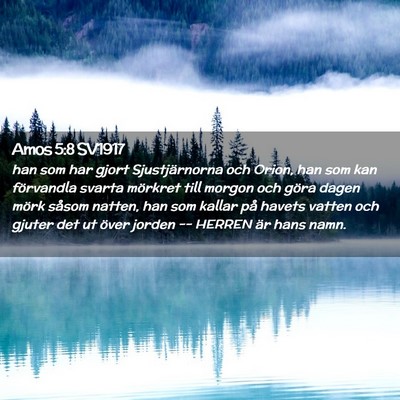 Picture 02 - Amos 5:8 SV1917 - han som har gjort Sjustjärnorna och Orion, han - Bible Verse Picture