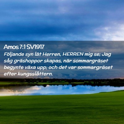 Picture 02 - Amos 7:1 SV1917 - Följande syn lät Herren, HERREN mig se; Jag - Bible Verse Picture