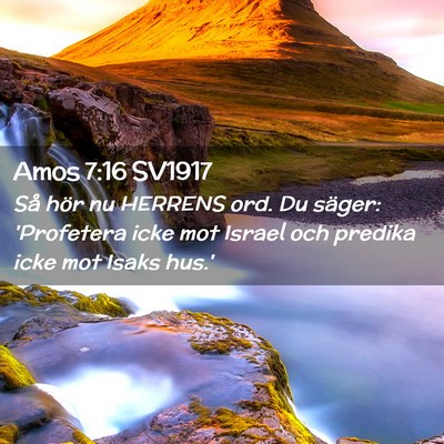 Picture 02 - Amos 7:16 SV1917 - Så hör nu HERRENS ord. Du säger: 'Profetera - Bible Verse Picture