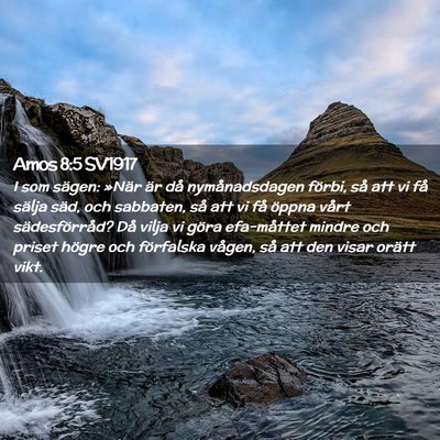 Picture 02 - Amos 8:5 SV1917 - I som sägen: »När är då nymånadsdagen - Bible Verse Picture