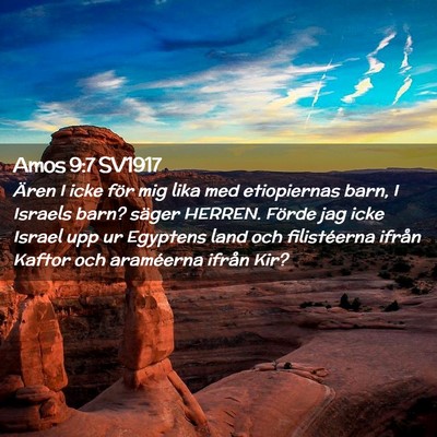 Picture 02 - Amos 9:7 SV1917 - Ären I icke för mig lika med etiopiernas barn, - Bible Verse Picture