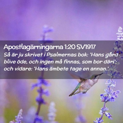 Picture 02 - Apostlagärningarna 1:20 SV1917 - Så är ju skrivet i Psalmernas bok: 'Hans gård - Bible Verse Picture