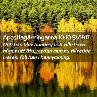Picture 02 - Apostlagärningarna 10:10 SV1917 - Och han blev hungrig och ville hava något att - Bible Verse Picture