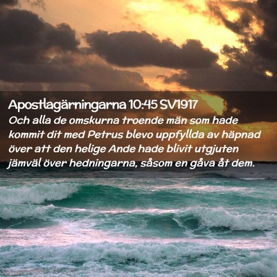Picture 02 - Apostlagärningarna 10:45 SV1917 - Och alla de omskurna troende män som hade kommit - Bible Verse Picture