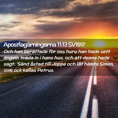 Picture 02 - Apostlagärningarna 11:13 SV1917 - Och han berättade för oss huru han hade sett - Bible Verse Picture