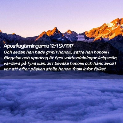 Picture 02 - Apostlagärningarna 12:4 SV1917 - Och sedan han hade gripit honom, satte han honom - Bible Verse Picture