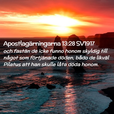 Picture 02 - Apostlagärningarna 13:28 SV1917 - och fastän de icke funno honom skyldig till - Bible Verse Picture