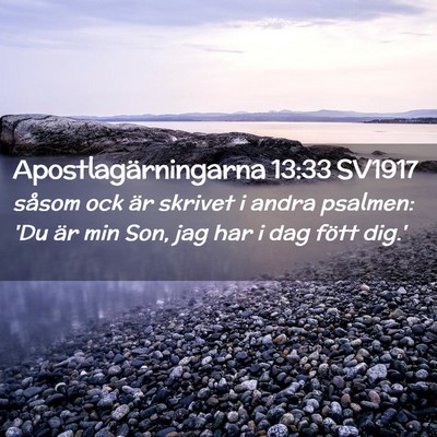 Picture 02 - Apostlagärningarna 13:33 SV1917 - såsom ock är skrivet i andra psalmen: 'Du är - Bible Verse Picture