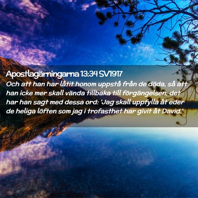 Picture 02 - Apostlagärningarna 13:34 SV1917 - Och att han har låtit honom uppstå från de - Bible Verse Picture