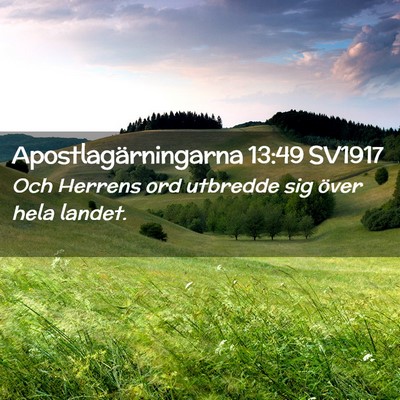 Picture 02 - Apostlagärningarna 13:49 SV1917 - Och Herrens ord utbredde sig över hela - Bible Verse Picture